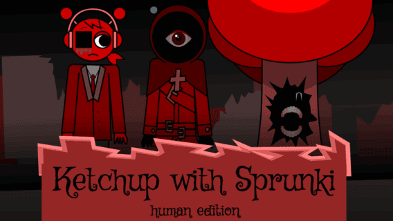 Ketchup With Sprunki Human Edition