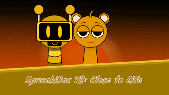 Sprunkibox V2 Close To Life
